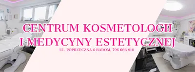 Centrum Kosmetologii i Medycyny Estetycznej Radom